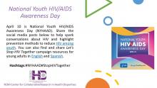 National Youth HIV/AIDS Awareness Day - April 10